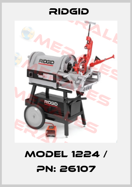 Model 1224 / PN: 26107 Ridgid