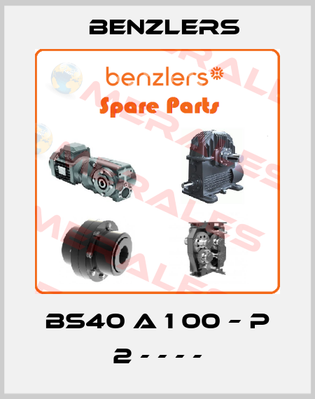 BS40 A 1 00 – P 2 - - - - Benzlers