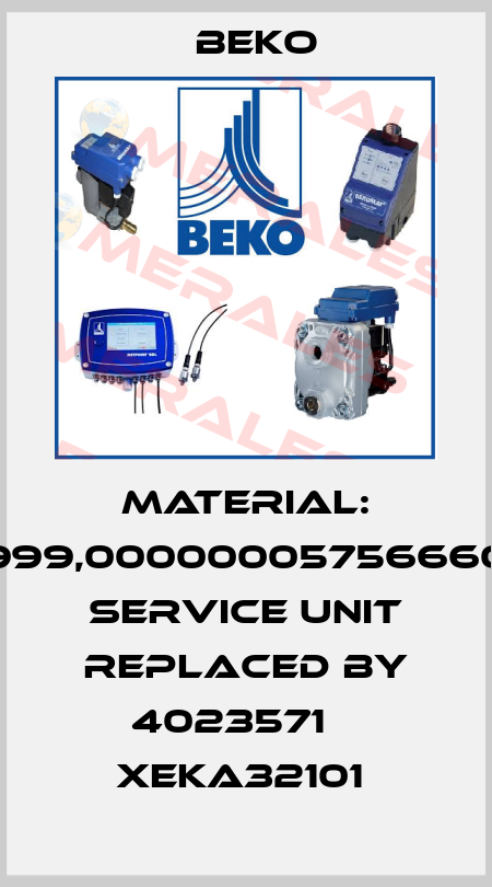 Material: 4008999,00000005756660566P Service Unit replaced by 4023571    XEKA32101  Beko