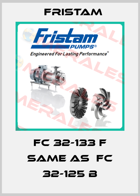 FC 32-133 F same as  FC 32-125 B Fristam