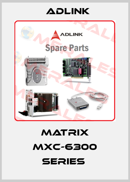 Matrix MXC-6300 Series  Adlink