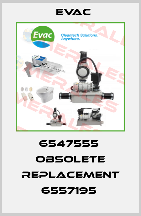 6547555  obsolete replacement 6557195  Evac