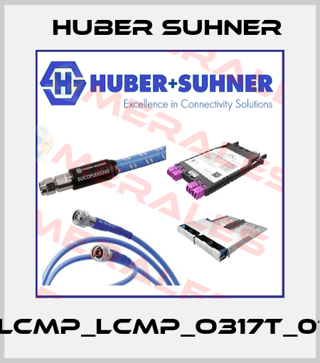 PCDS_LCMP_LCMP_O317T_01.0_MM Huber Suhner