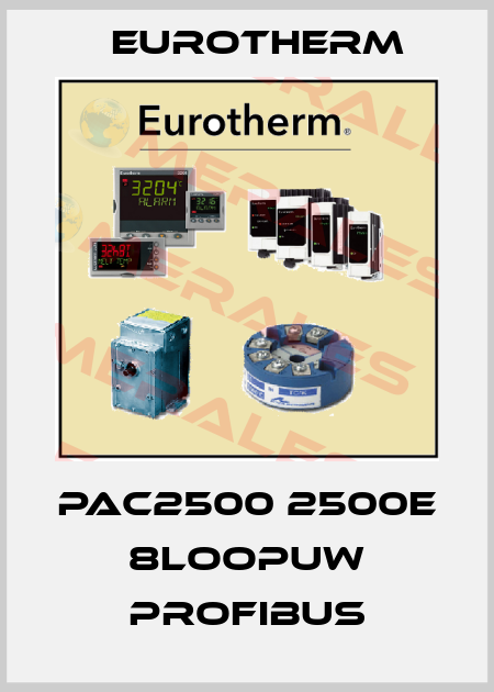 PAC2500 2500E 8LOOPUW PROFIBUS Eurotherm
