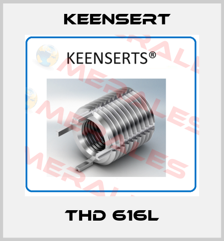 THD 616L Keensert
