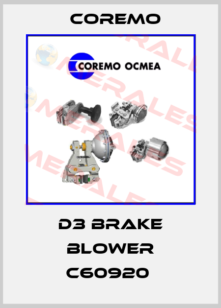 D3 BRAKE BLOWER C60920  Coremo