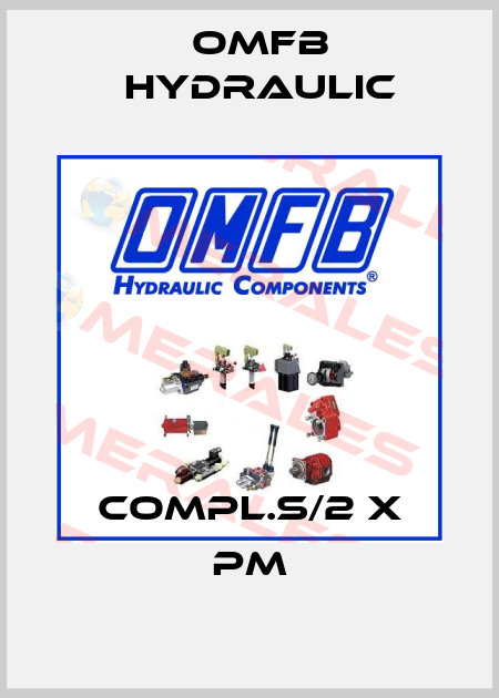 COMPL.S/2 X PM OMFB Hydraulic
