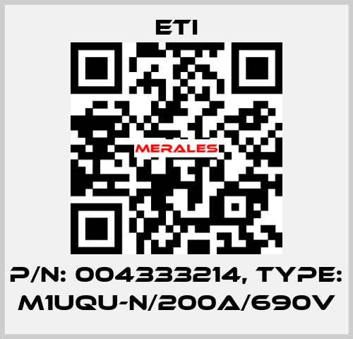 P/N: 004333214, Type: M1UQU-N/200A/690V Eti