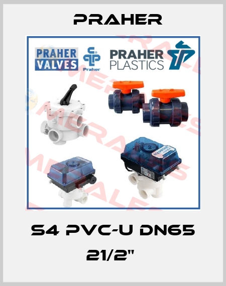 S4 PVC-U DN65 21/2"  Praher