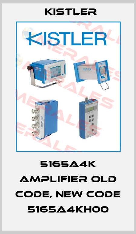 5165A4K Amplifier old code, new code 5165A4KH00 Kistler