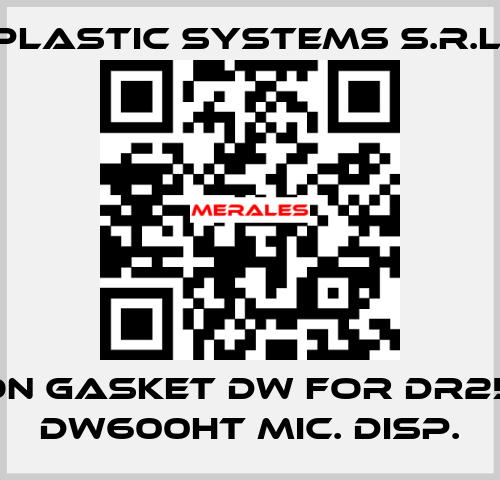 silicon gasket DW for DR251-12 // DW600HT MIC. DISP. Plastic Systems S.r.l.