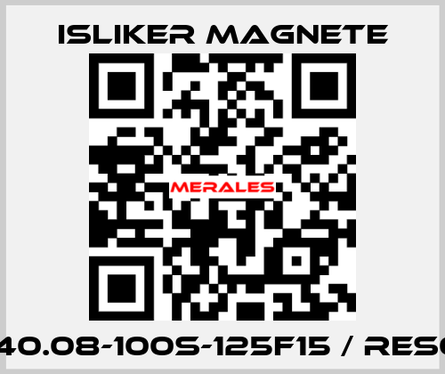 GE-40.08-100S-125F15 / RES008 ISLIKER MAGNETE