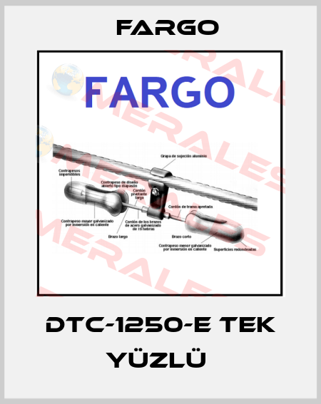 DTC-1250-E TEK YÜZLÜ  Fargo