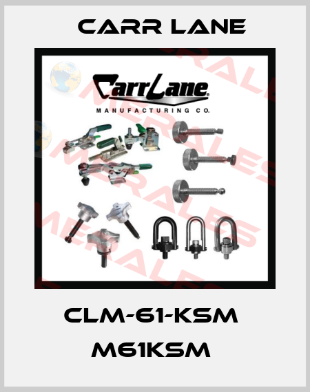 CLM-61-KSM  M61KSM  Carr Lane