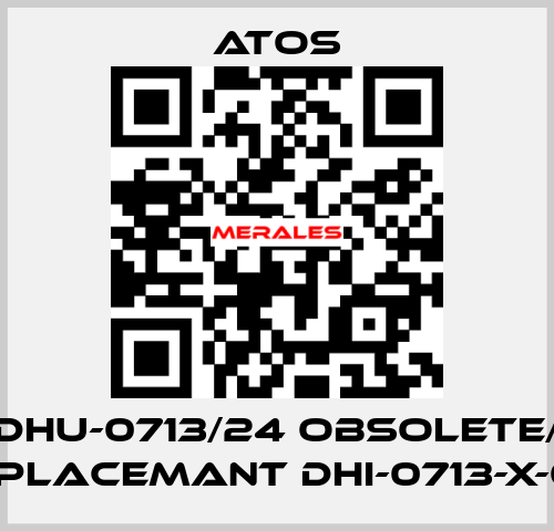 DHU-0713/24 obsolete/ replacemant DHI-0713-X-00  Atos