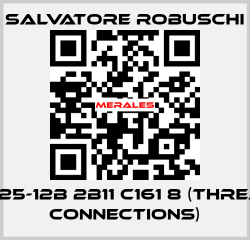 RSM 25-12B 2B11 C161 8 (threaded connections) SALVATORE ROBUSCHI