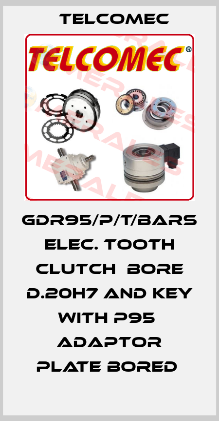 GDR95/P/T/BARS ELEC. TOOTH CLUTCH  BORE D.20H7 AND KEY WITH P95  ADAPTOR PLATE BORED  Telcomec