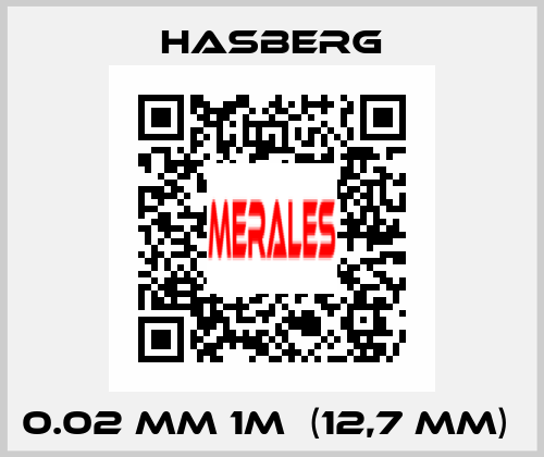 0.02 mm 1m  (12,7 mm)  Hasberg
