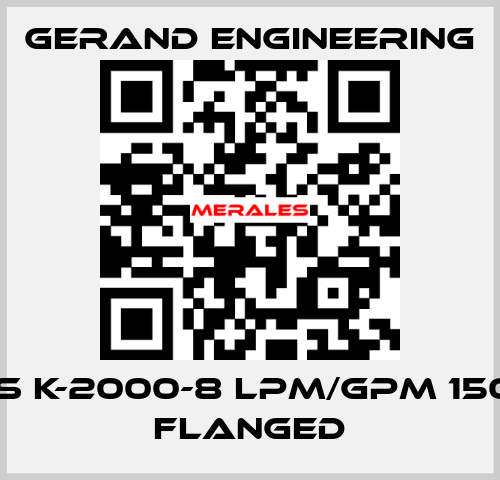 SS K-2000-8 LPM/GPM 150# Flanged Gerand Engineering