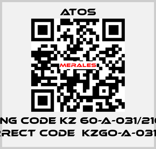 wrong code KZ 60-A-031/210-20, correct code  KZGO-A-031/210 Atos