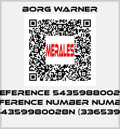 old reference 54359880028 new reference number number 54359980028N (336539)  Borg Warner