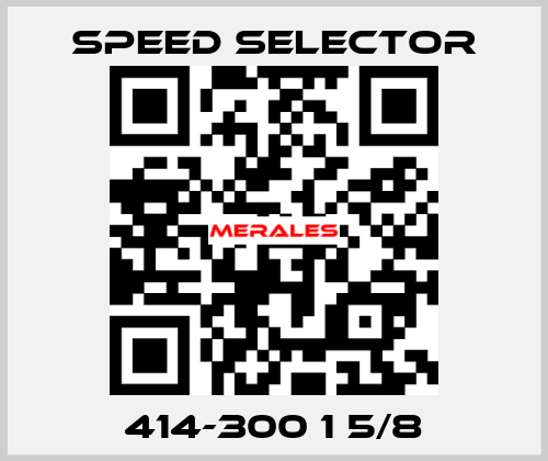 414-300 1 5/8 Speed Selector
