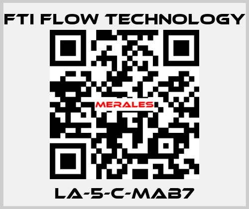 LA-5-C-MAB7 Fti Flow Technology