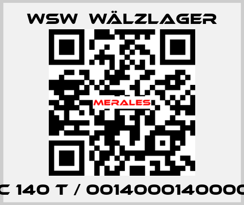 GAC 140 T / 001400014000006 WSW  Wälzlager