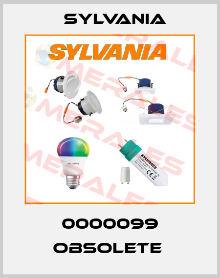 0000099 obsolete  Sylvania