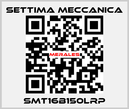 SMT16B150LRP Settima Meccanica