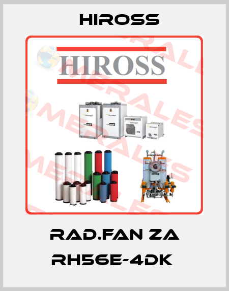  RAD.FAN ZA RH56E-4DK  Hiross