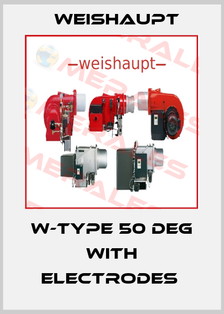 W-TYPE 50 DEG WITH ELECTRODES  Weishaupt