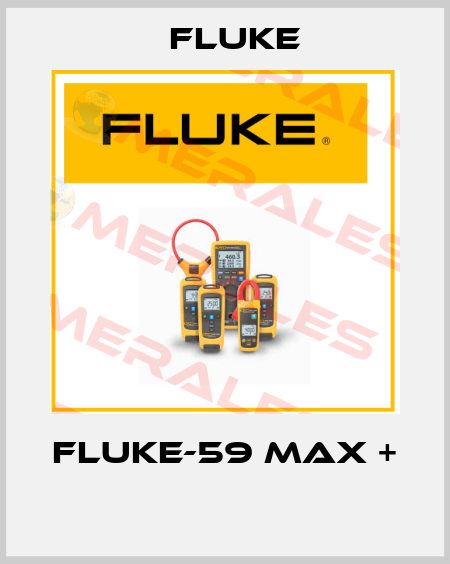 FLUKE-59 MAX +  Fluke