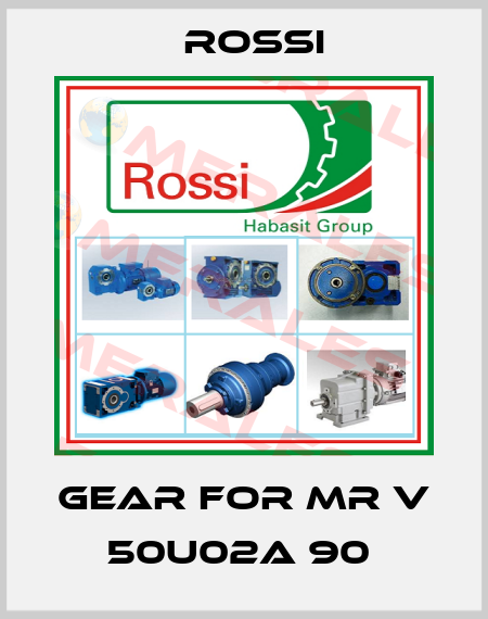 gear for MR V 50U02A 90  Rossi