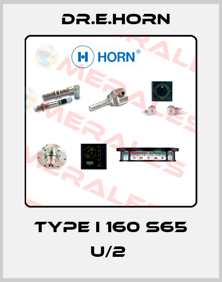 TYPE I 160 S65 U/2  Dr.E.Horn