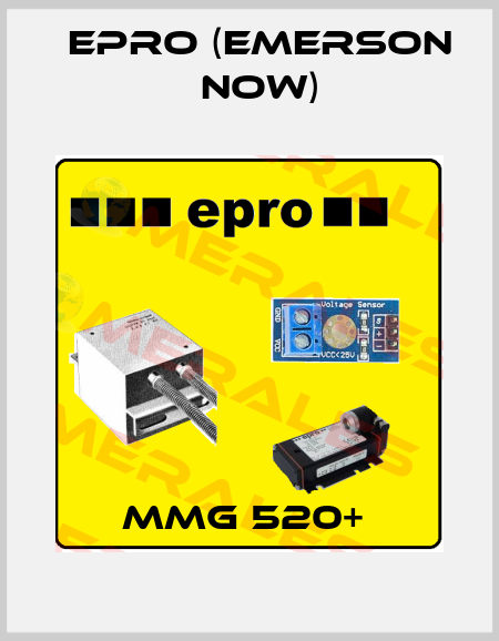 MMG 520+  Epro (Emerson now)