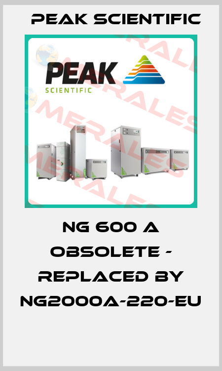 NG 600 A OBSOLETE - REPLACED BY NG2000A-220-EU  Peak Scientific