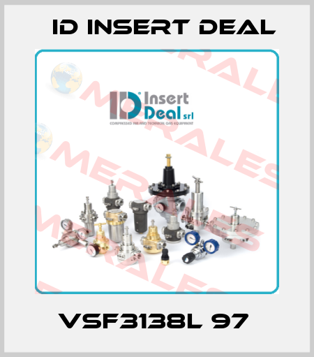 VSF3138l 97  ID Insert Deal