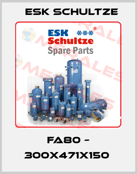 FA80 – 300X471X150  Esk Schultze