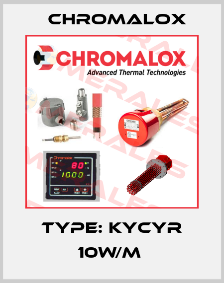 Type: KYCYR 10w/m  Chromalox
