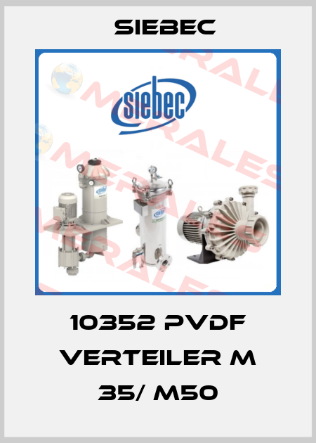 10352 PVDF Verteiler M 35/ M50 Siebec