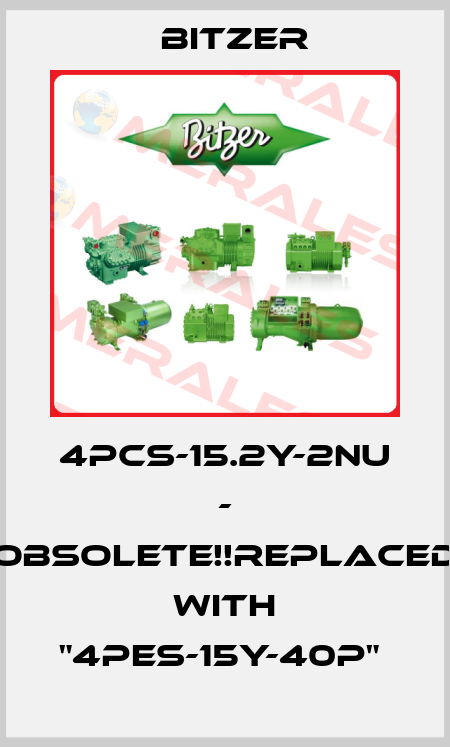 4PCS-15.2Y-2NU - Obsolete!!Replaced with "4PES-15Y-40P"  Bitzer