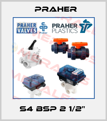 S4 BSP 2 1/2"  Praher