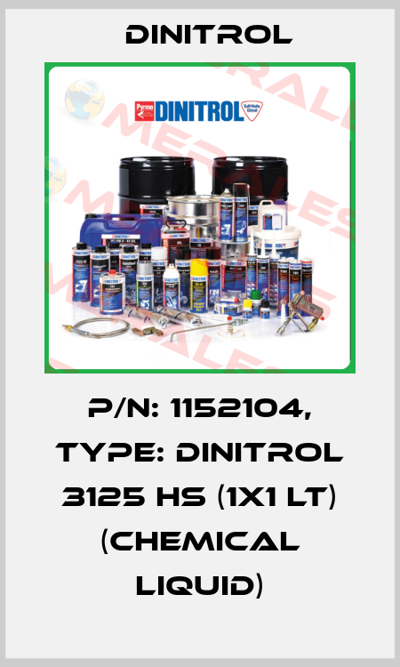 P/N: 1152104, Type: Dinitrol 3125 HS (1x1 lt) (chemical liquid) Dinitrol
