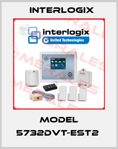 Model 5732DVT-EST2  Interlogix