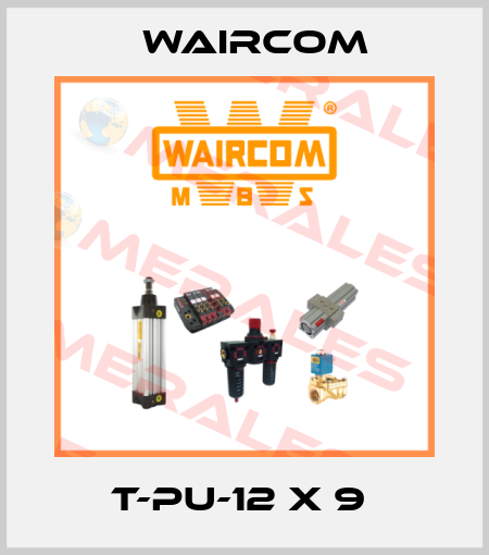 T-PU-12 X 9  Waircom