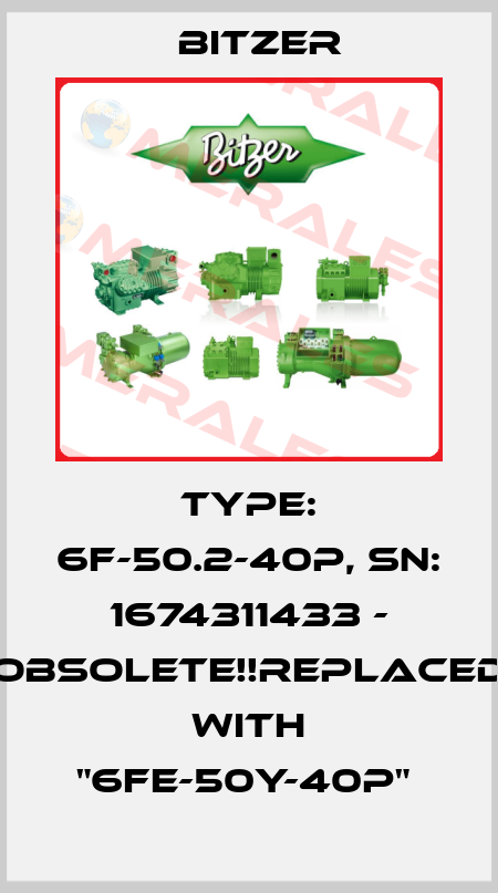 Type: 6f-50.2-40P, SN: 1674311433 - Obsolete!!Replaced with "6FE-50Y-40P"  Bitzer