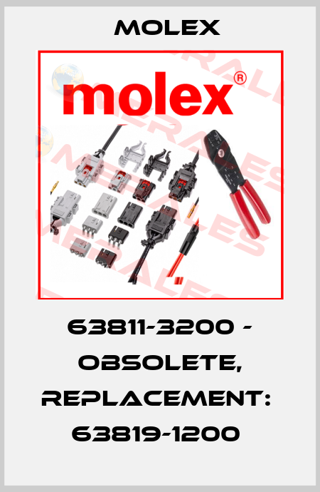 63811-3200 - obsolete, replacement:  63819-1200  Molex
