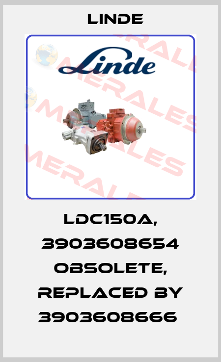 LDC150A, 3903608654 obsolete, replaced by 3903608666  Linde