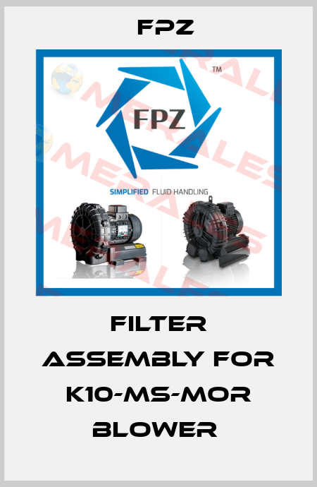 Filter assembly for K10-MS-MOR blower  Fpz